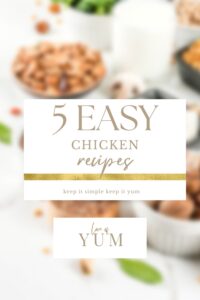 5 Easy Chicken Recipes